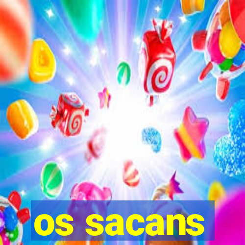 os sacans